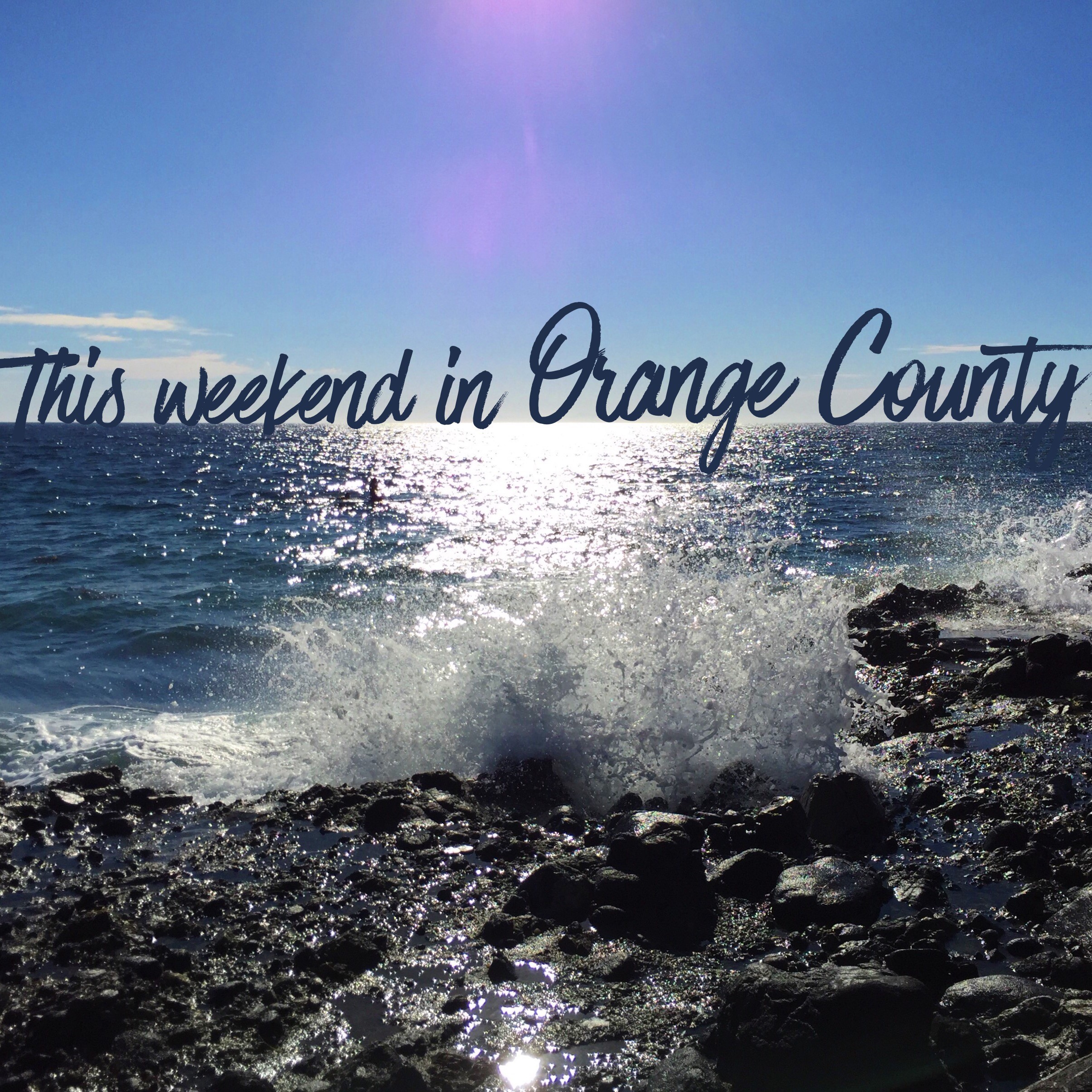 events-this-weekend-in-orange-county-5-21-5-22-things-to-do-in